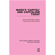 Marx's Capital and Capitalism Today Routledge Library Editions: Political Science Volume 52,9780415649902 Marx's Capital and Capitalism Today Routledge Library Editions: Political Science Volume 52,9780415649902