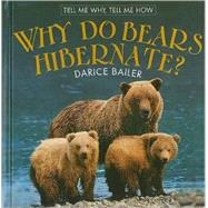 Why Do Bears Hibernate?,9780761439905 Why Do Bears Hibernate?,9780761439905