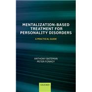 Mentalization-Based Treatment for Personality Disorders,9780191669910 Mentalization-Based Treatment for Personality Disorders,9780191669910