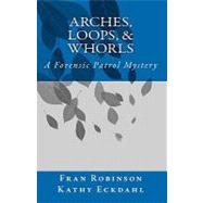 Arches, Loops, & Whorls,9781453829912 Arches, Loops, & Whorls,9781453829912
