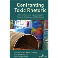 Confronting Toxic Rhetoric,9781636679914 Confronting Toxic Rhetoric,9781636679914
