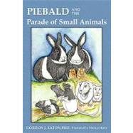 Piebald and the Parade of Small Animals,9781607919919 Piebald and the Parade of Small Animals,9781607919919