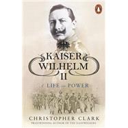 Kaiser Wilhelm II: A Life in Power,9780141039930 Kaiser Wilhelm II: A Life in Power,9780141039930