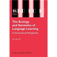 The Ecology and Semiotics of Language Learning,9781402079931 The Ecology and Semiotics of Language Learning,9781402079931