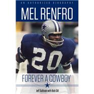 Mel Renfro: Forever a Cowboy,9781600789946 Mel Renfro: Forever a Cowboy,9781600789946