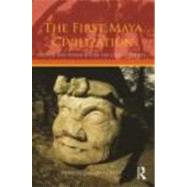 The First Maya Civilization: Ritual and Power Before the Classic Period,9780415429948 The First Maya Civilization: Ritual and Power Before the Classic Period,9780415429948