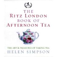 The Ritz London Book of Afternoon Tea,9780091909949 The Ritz London Book of Afternoon Tea,9780091909949