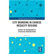City Branding in Chinese Megacity Regions,9781003409953 City Branding in Chinese Megacity Regions,9781003409953