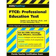CliffsTestPrep<sup>?</sup> FTCE: Professional Education Test,9780764589959 CliffsTestPrep<sup>?</sup> FTCE: Professional Education Test,9780764589959