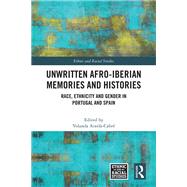 Unwritten Afro-Iberian Memories and Histories,9781032949963 Unwritten Afro-Iberian Memories and Histories,9781032949963