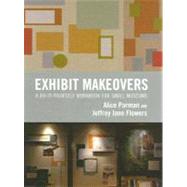 Exhibit Makeovers A Do-It-Yourself Workbook for Small Museums,9780759109964 Exhibit Makeovers A Do-It-Yourself Workbook for Small Museums,9780759109964