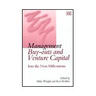 Management Buy-Outs and Venture Capital : Into the Next Millennium,9781858989990 Management Buy-Outs and Venture Capital : Into the Next Millennium,9781858989990