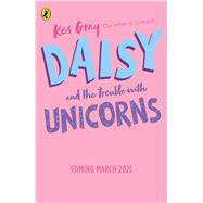 Daisy and the Trouble With Unicorns,9781782959991 Daisy and the Trouble With Unicorns,9781782959991