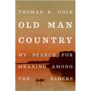 Old Man Country,9780190689995 Old Man Country,9780190689995