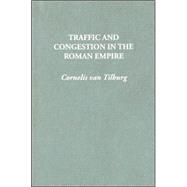 Traffic and Congestion in the Roman Empire,9780415409995 Traffic and Congestion in the Roman Empire,9780415409995