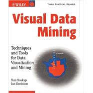 Visual Data Mining : Techniques and Tools for Data Visualization and Mining,9780471149996 Visual Data Mining : Techniques and Tools for Data Visualization and Mining,9780471149996