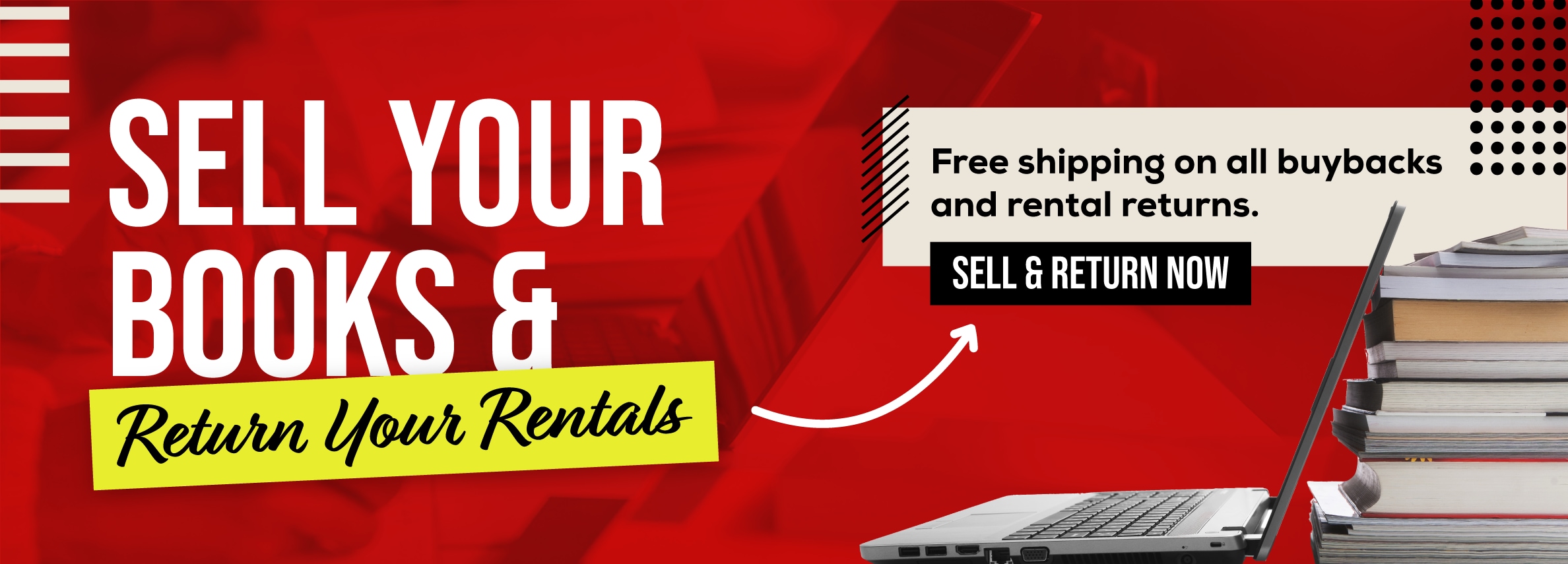 Sell your books and return your rentals online! Free shipping on all buybacks and rental returns. Sell and return now.