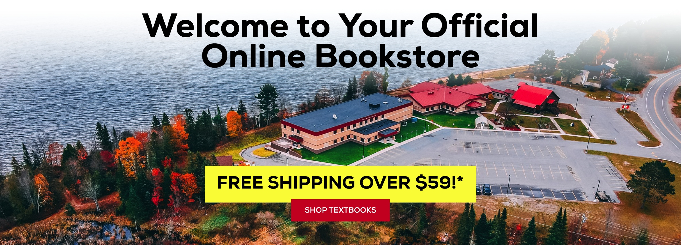 Welcome to Your Official Online Bookstore FREE SHIPPING OVER $59!* SHOP TEXTBOOKS