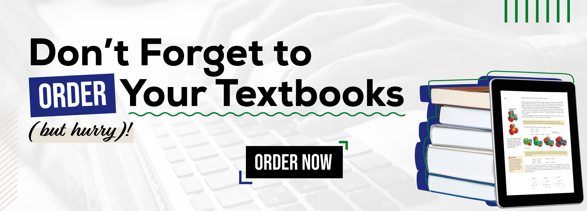 Don't forget to order your textbooks, (but hurry)! Order now.