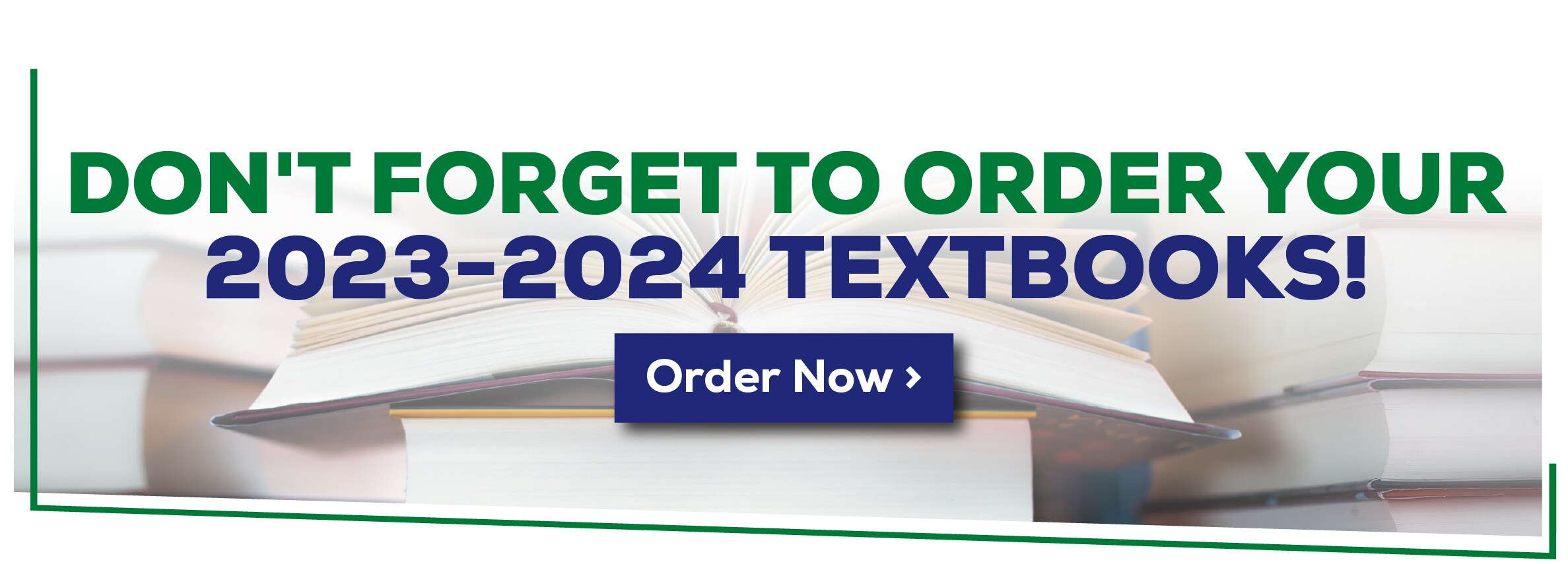 Don't forget to order your 2023-2024 textbooks! Order Now!