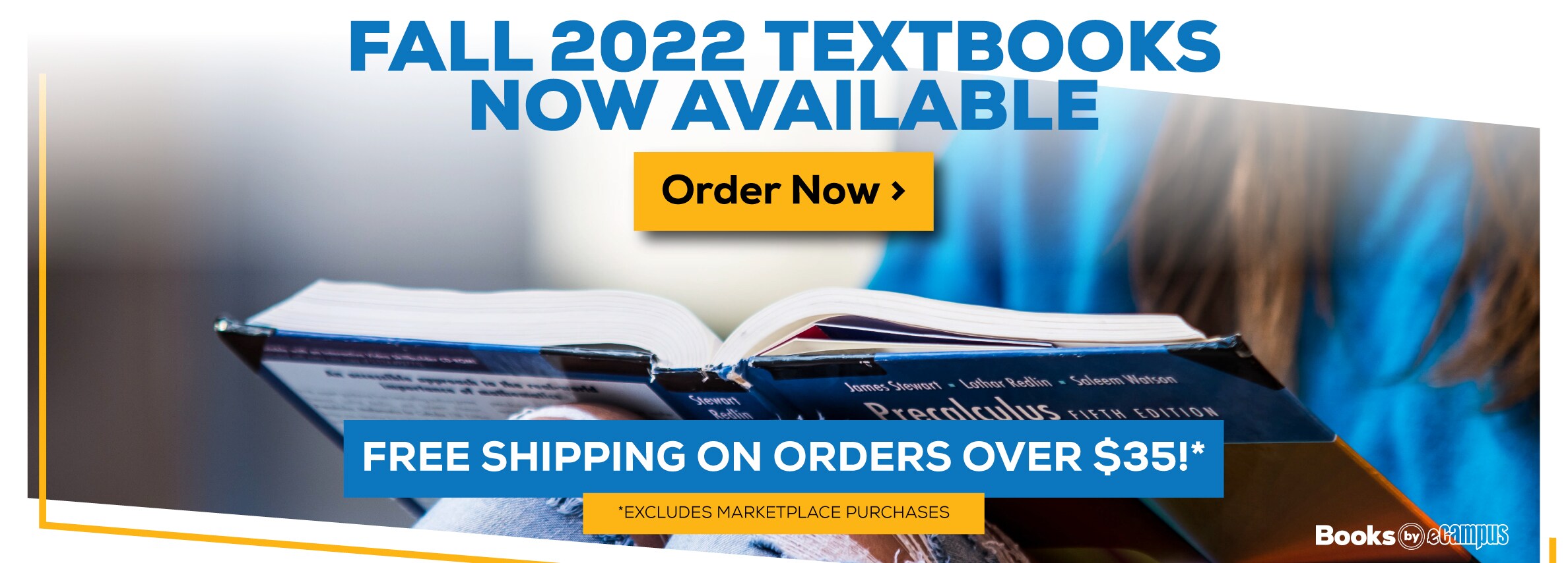 Fall 2022 Textbooks Now Available. Free shipping on orders over $35! Excludes marketplace purchases. Order Now.
