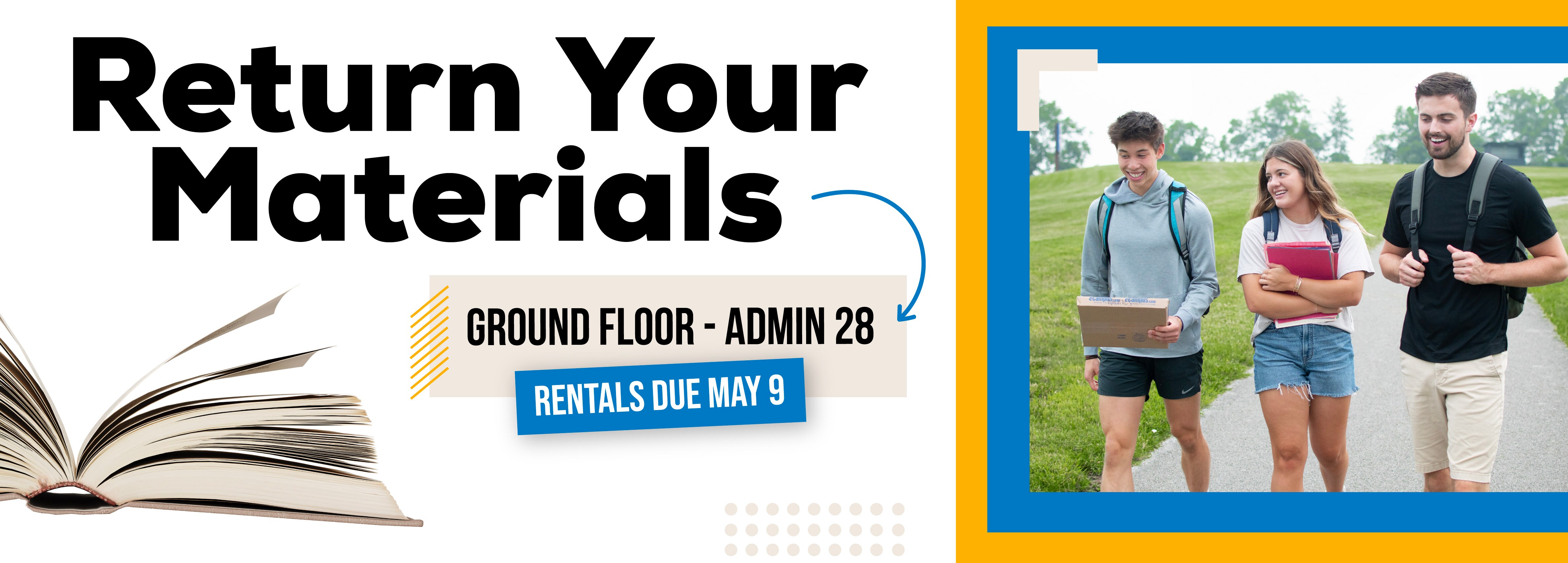 Return Your Materials Ground floor - Admin 28  Rentals Due May 9