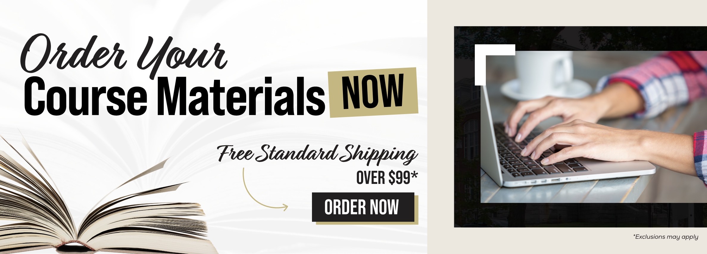 Order your course materials now. Free standard shipping over $99*. Order now. *Exclusions may apply