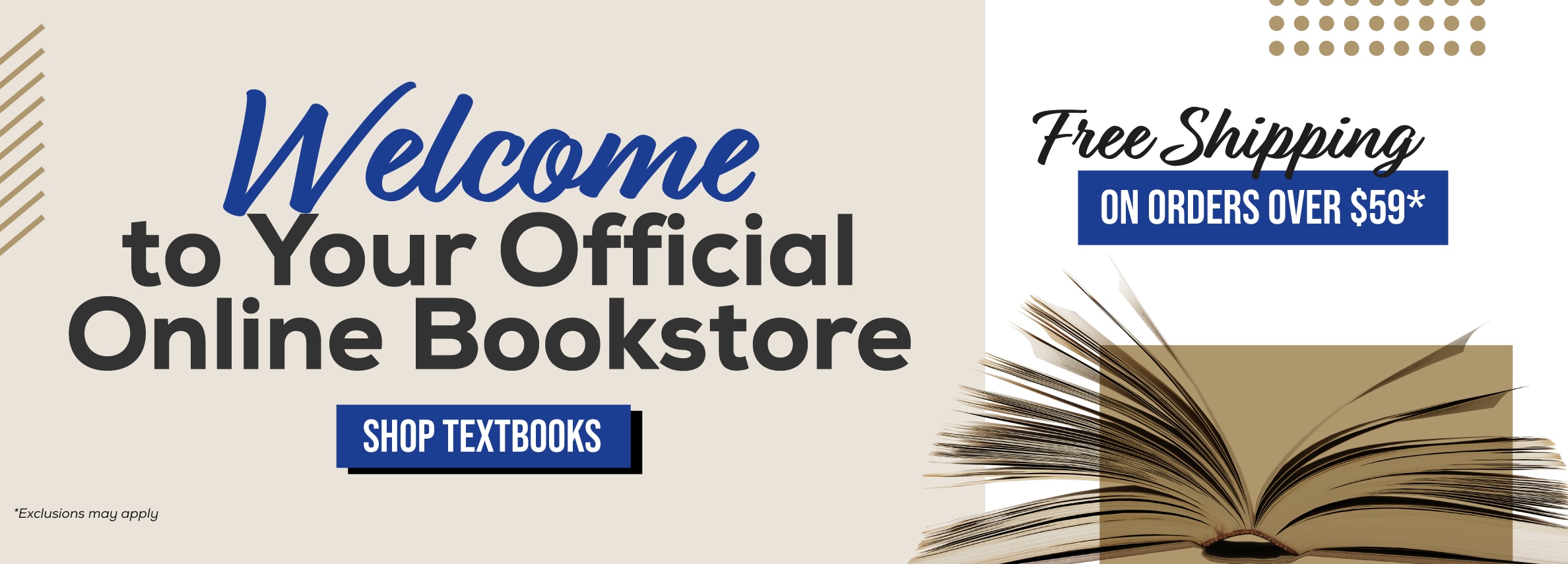 Welcome to your official Online Bookstore. Free shipping on orders over $59* Shop Textbooks. *Exclusions may apply.