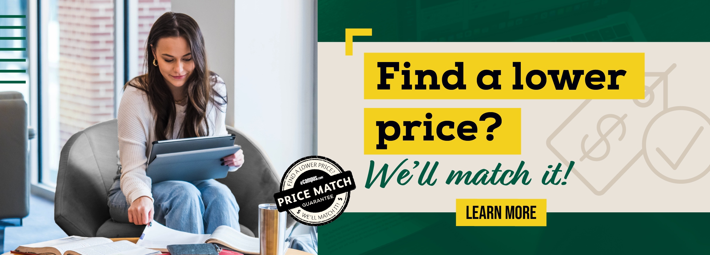 Find a lower price? We'll match it! LEARN MORE