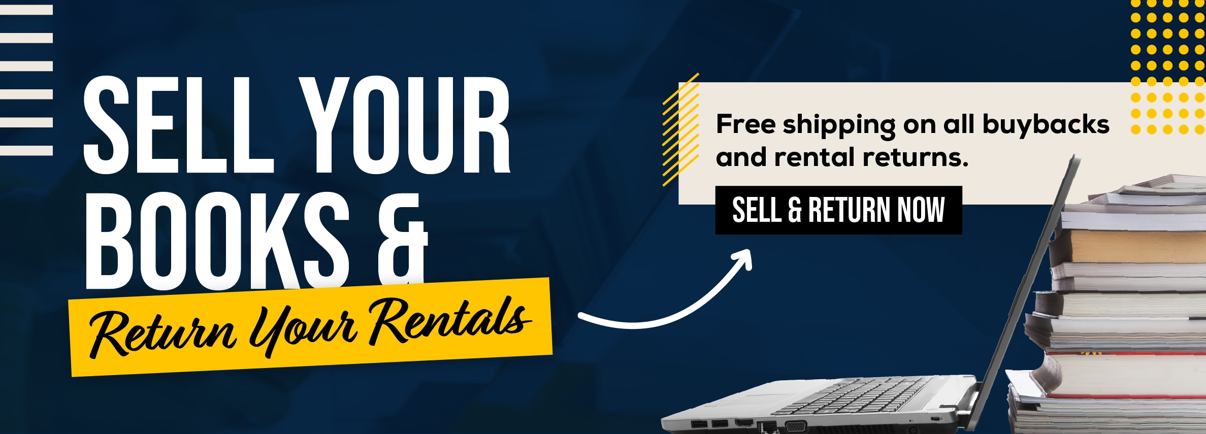 Sell your books and return your rentals. Free shipping on all buybacks and rental returns. Sell and return now.