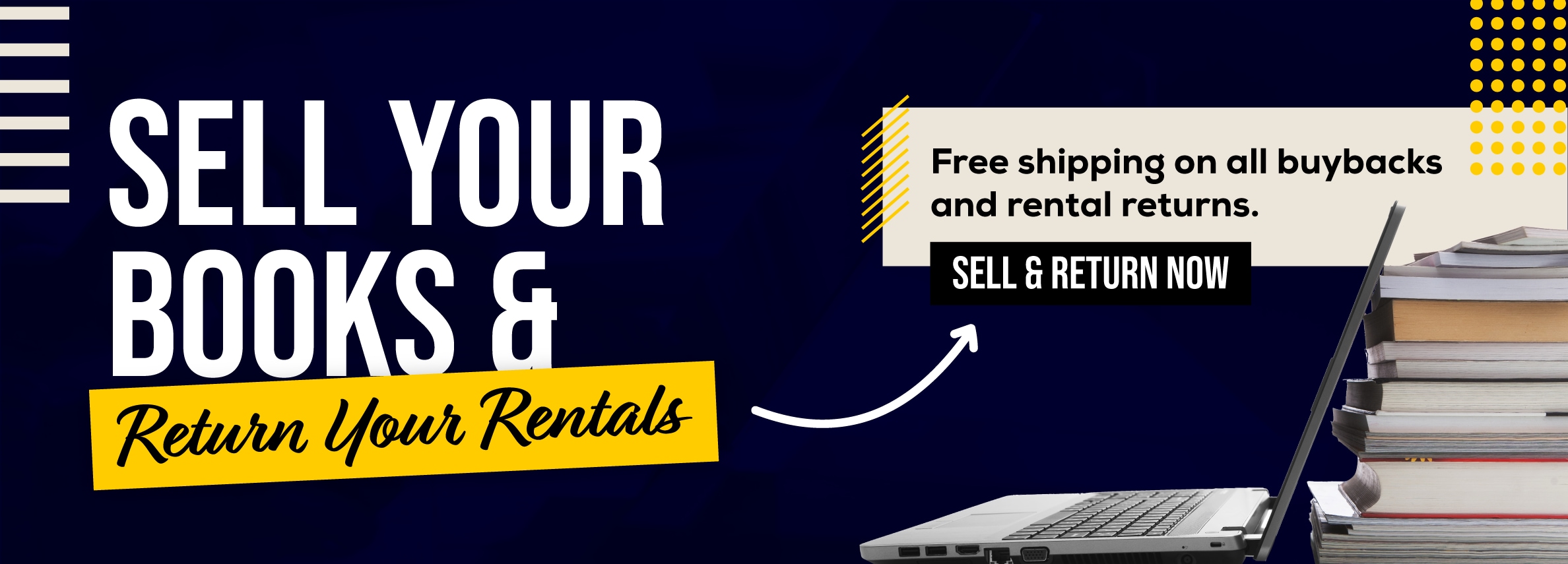 Sell your books and return your rentals. Free shipping on buybacks and rental returns. Sell and return now!