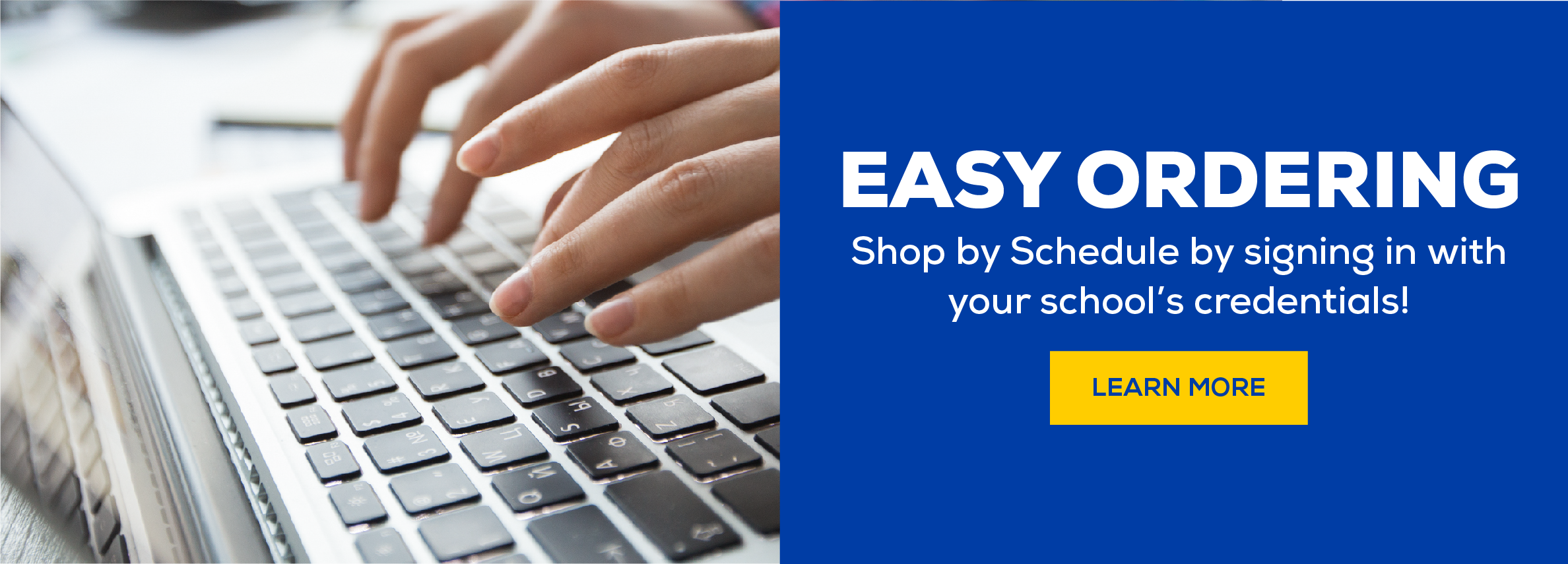 Easy ordering. shop by schedule by signing in with your school's credentials! learn more