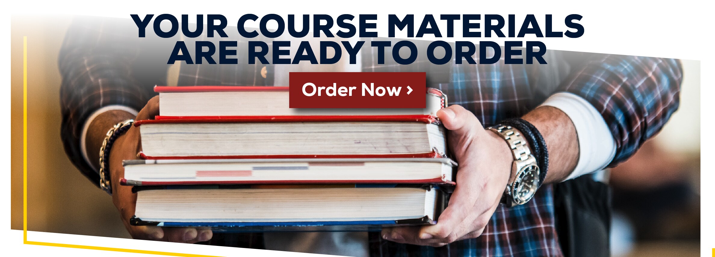 Your Course Materials are Ready to Order. Order Now. *Excludes marketplace purchases.