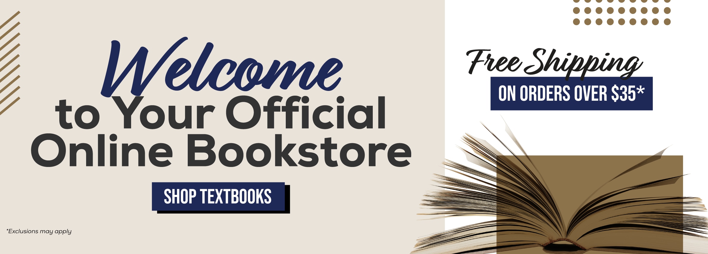 Welcome to your official online bookstore. Shop textbooks. Free shipping on orders over $35* *Exclusions may apply