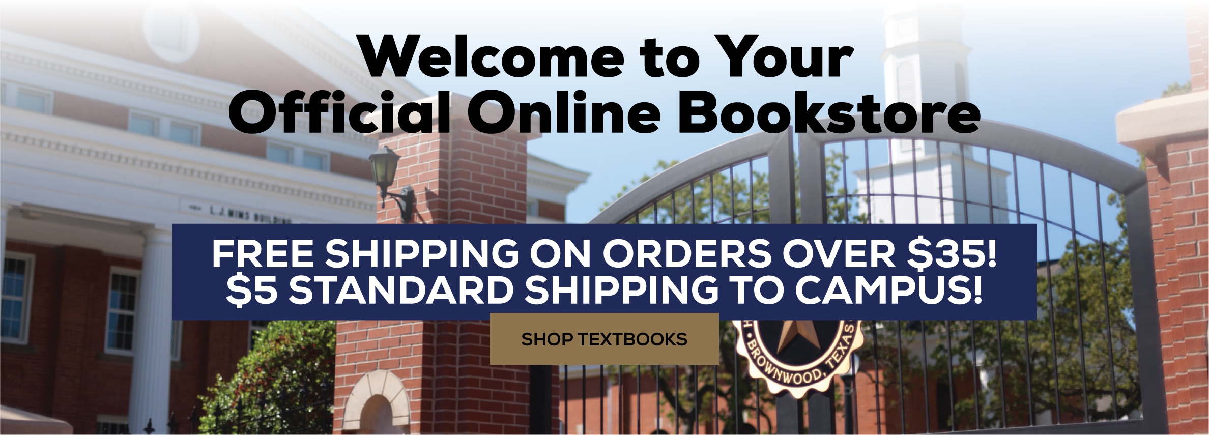 Welcome to your official online bookstore. Free shipping on orders over $35 and $5 standard shipping to campus! Shop textbooks.