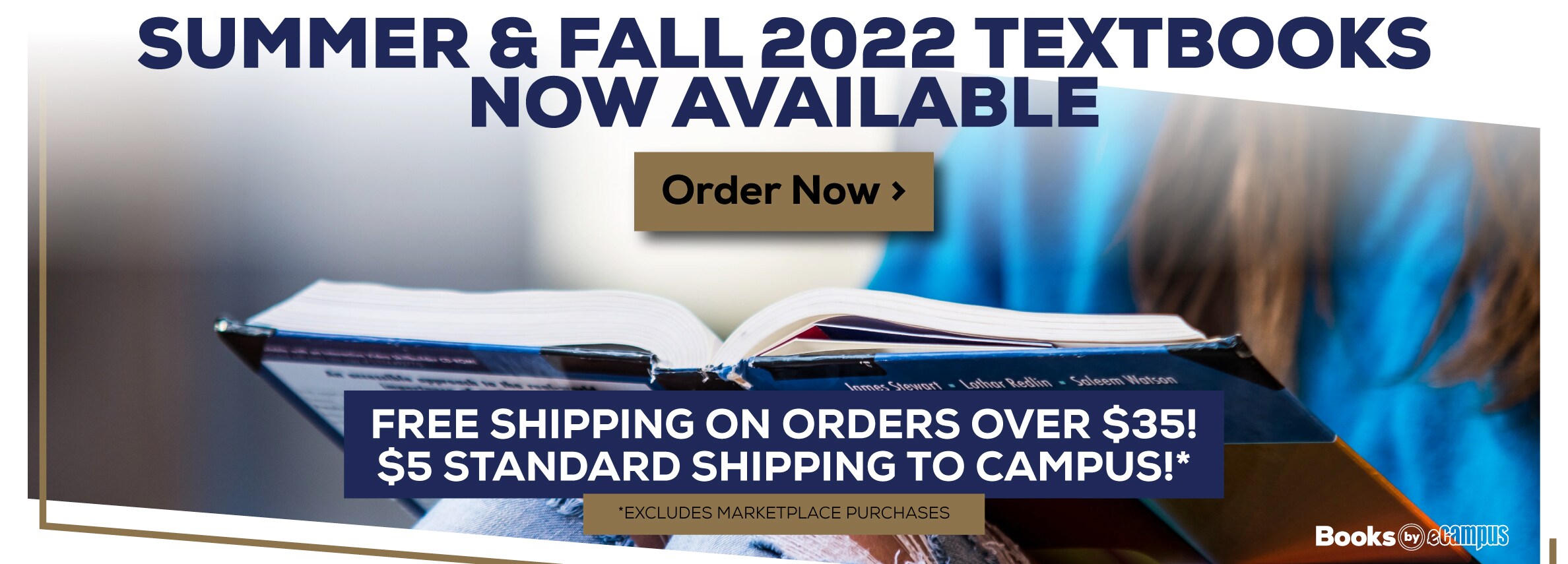 Summer & Fall Textbooks Now Available. Free shipping on orders over $35! $5 standard shipping to campus
