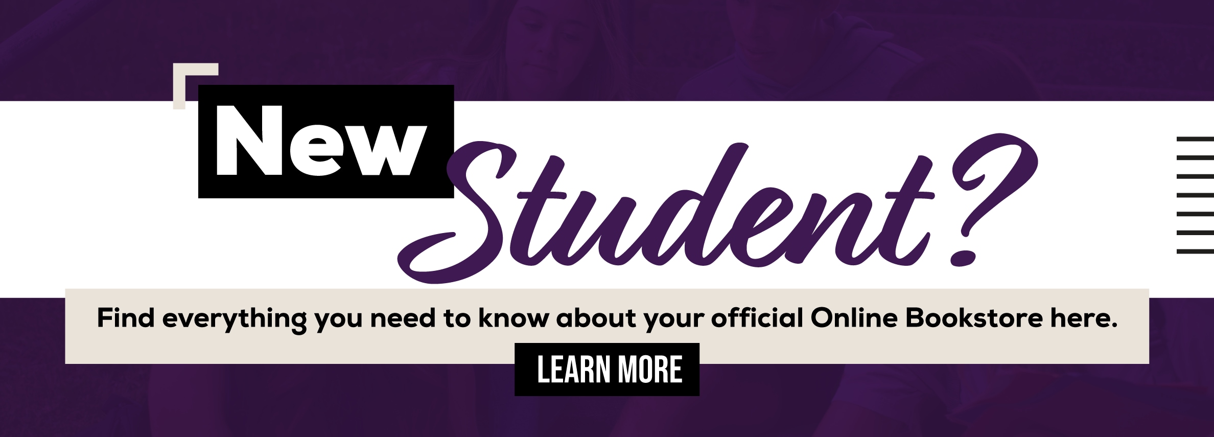 New Student? Everything you need to know about your official online bookstore is here! Learn More (new tab)