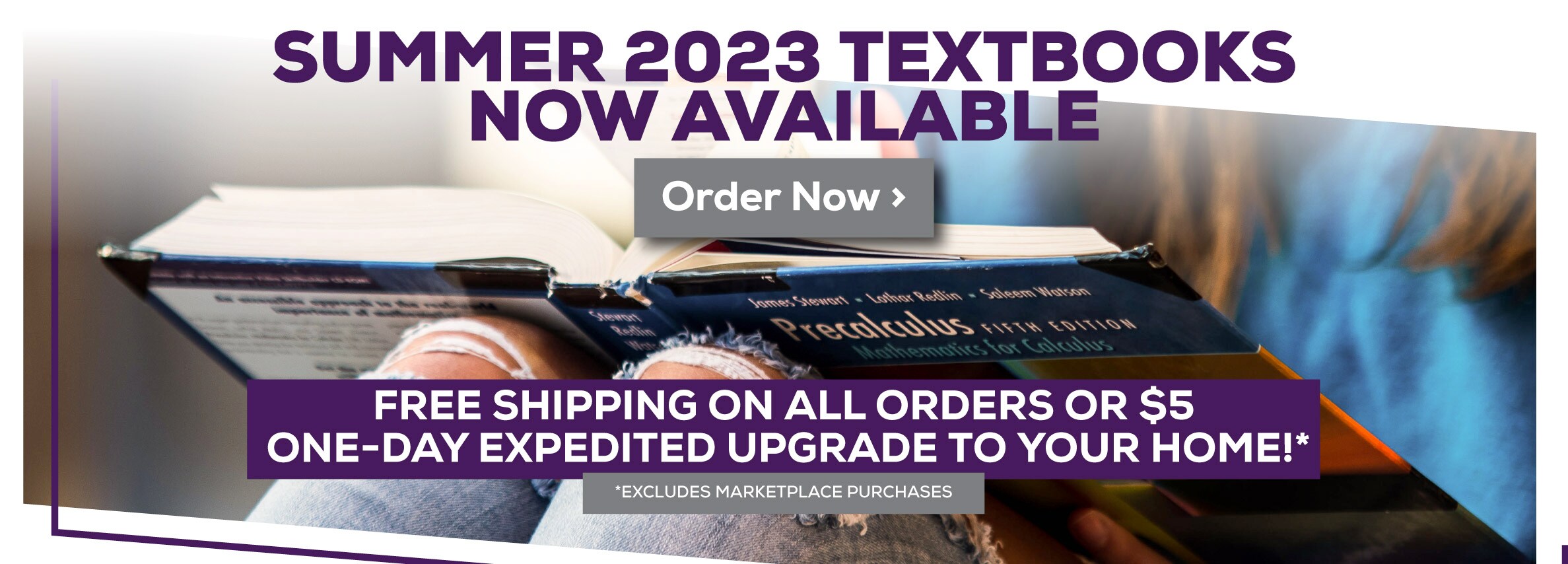 Summer 2023 Textbooks Now Available - ORDER NOW - Order Now - Free Shipping on all orders or $5 one-day expedited upgrade to your home!* Excludes Marketplace purchases