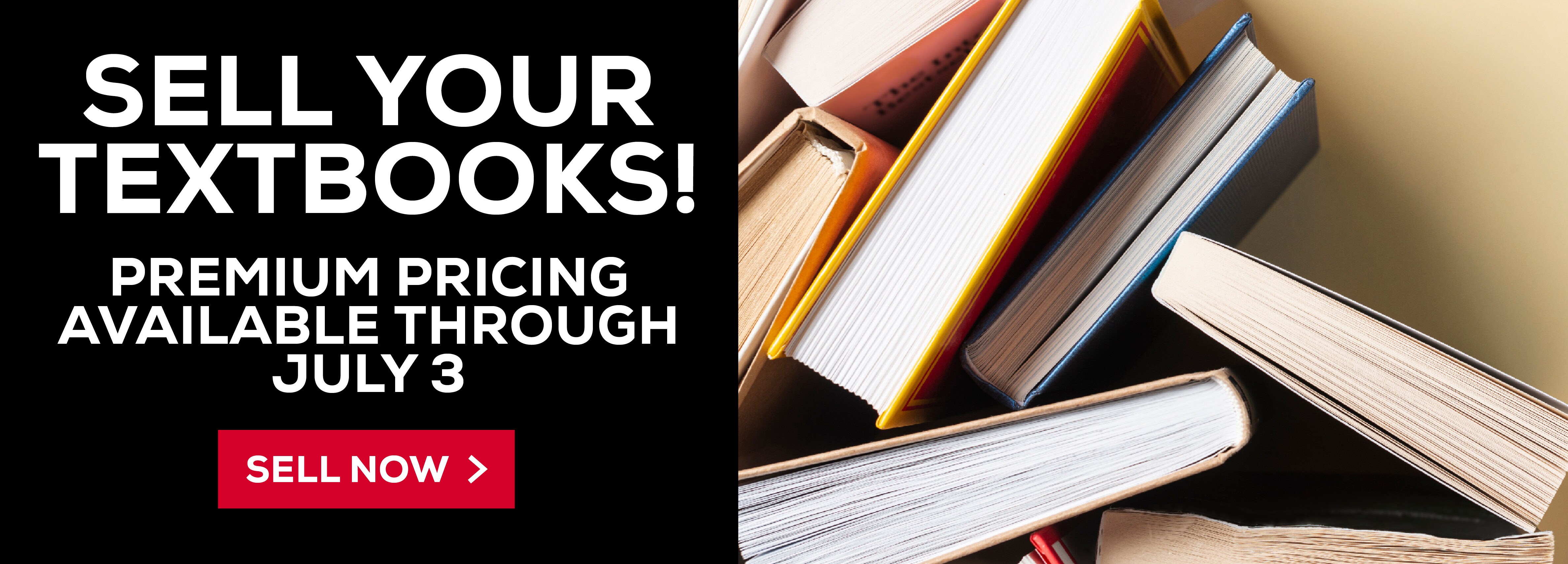 Sell Your Textbooks! Premium pricing available through July 3. Sell Now!					