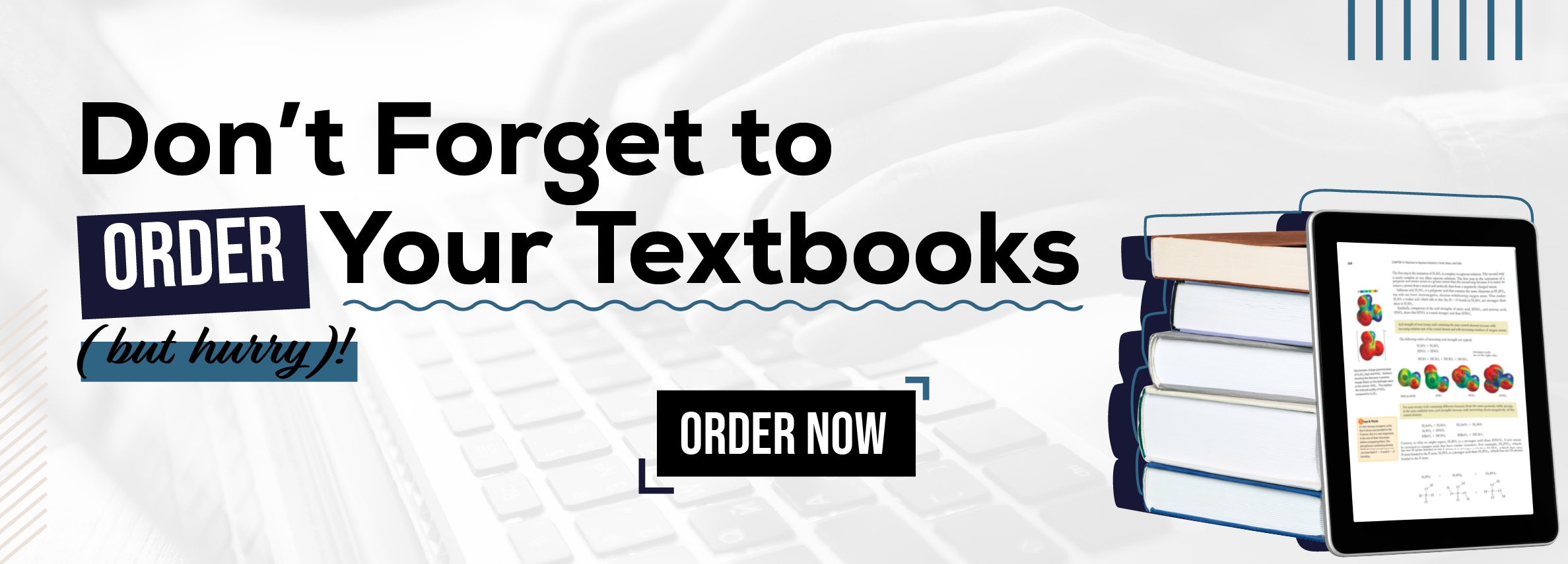 Don't Forget to ORDER Your Textbooks (but hwvry)! ORDER NOW