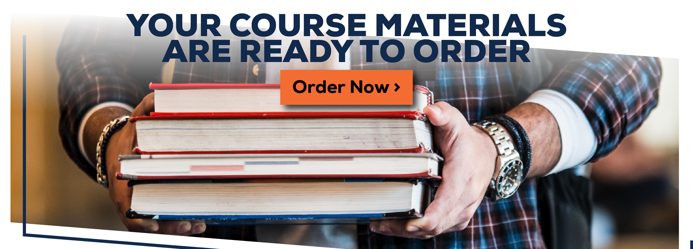 Your Course Materials are Ready to Order. Order Now. *Excludes marketplace purchases.