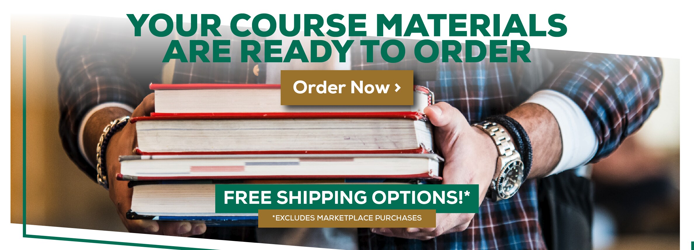 Your Course Materials Are Ready to Order. Order Now. Free shipping Options.* *Excludes marketplace purchases