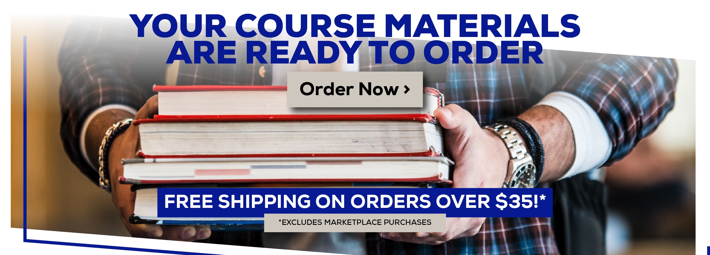 Your Course Materials are Ready to Order. Order Now. Free shipping on orders over $35! *Excludes marketplace purchases.