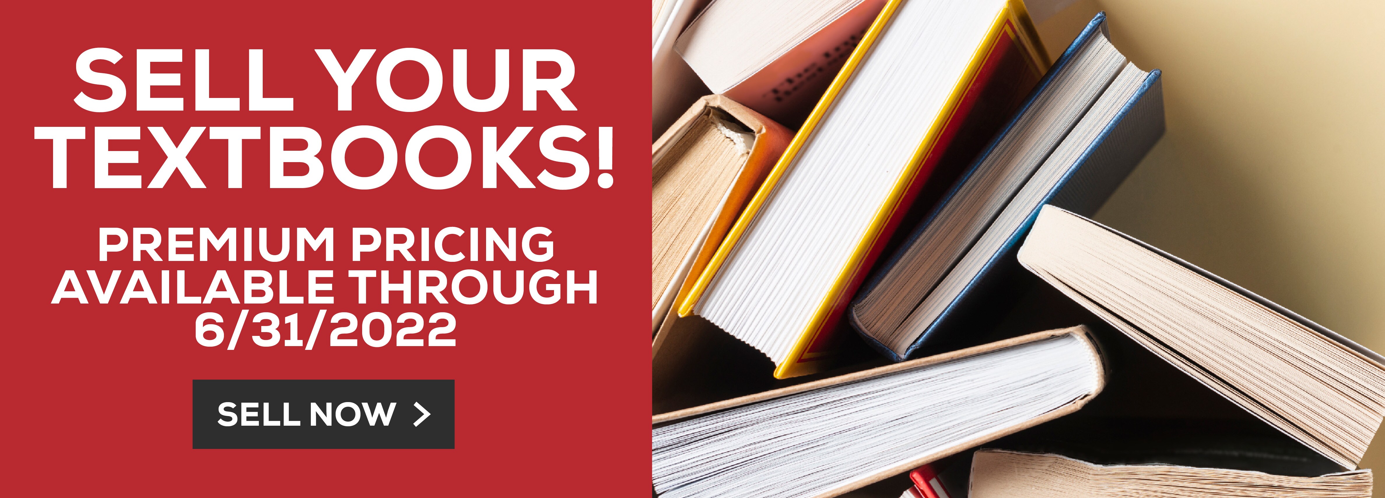 Sell Your Textbooks! Premium pricing available through June 30. Sell Now!					