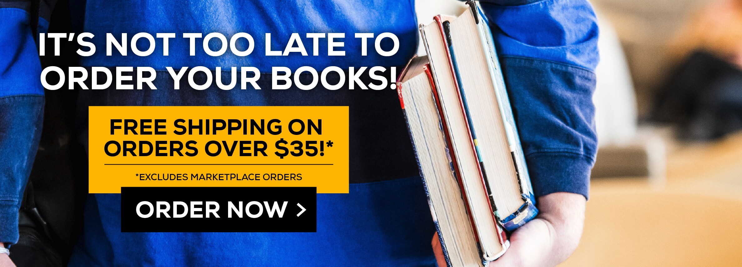ItÃ¢â‚¬â„¢s not too late to order your books! Free shipping on all orders over $35!* Excludes marketplace purchases. Order Now.