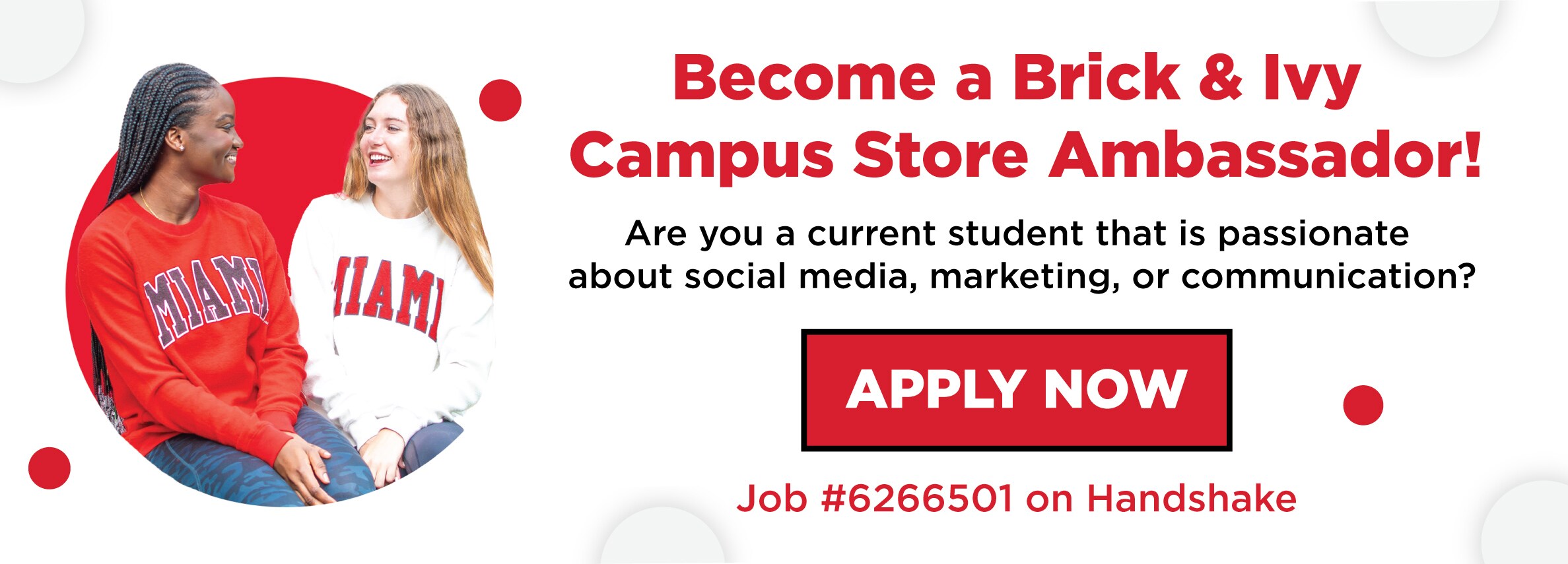 Become a Brick & Ivy Campus Store Ambassador! Are you a current student that is passionate about social media, marketing, or communication? Apply Now Job #6266501 on Handshake (new tab)