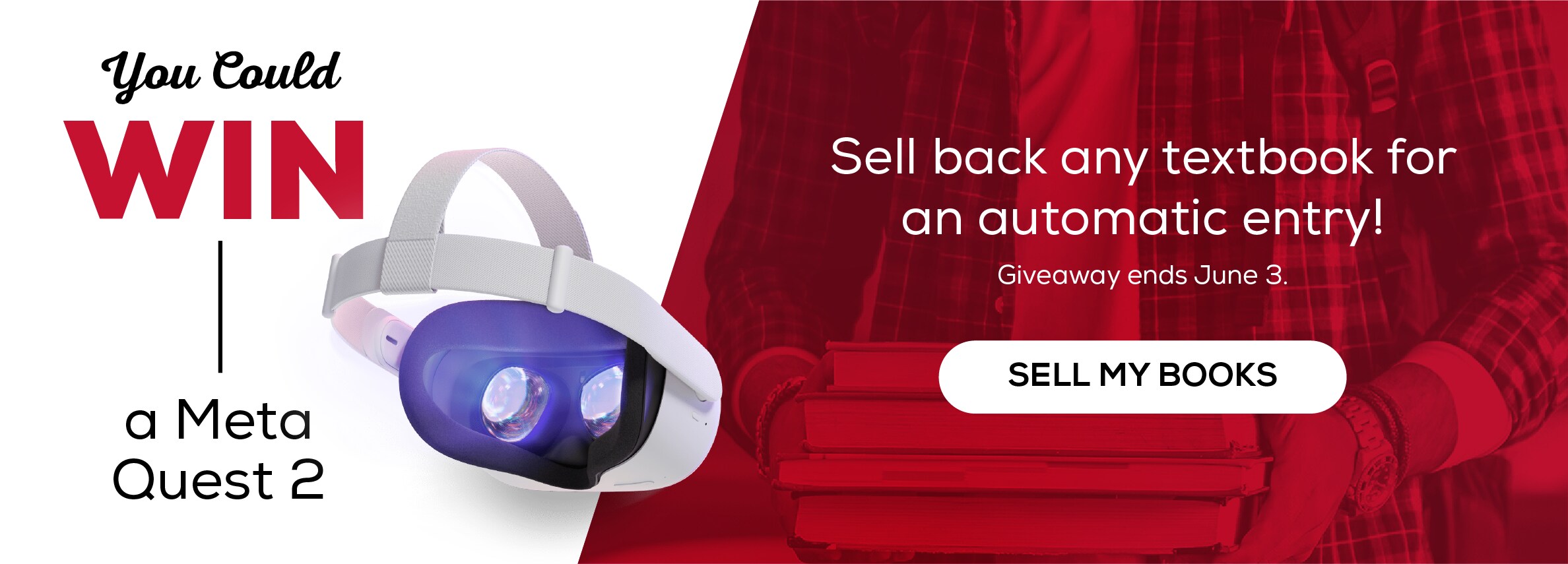 You could win a Meta Quest 2. Sell back any textbook for an automatic entry! Giveaway ends June 3. Click to sell your books.