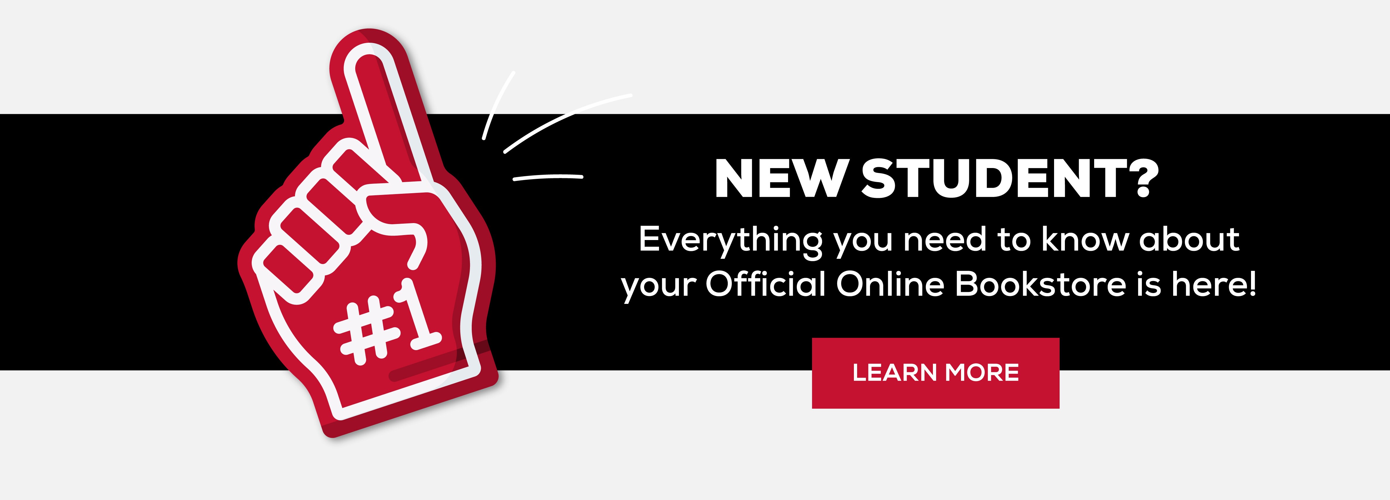 New Student Everything you need to know about your official online bookstore is here - learn more (new tab)