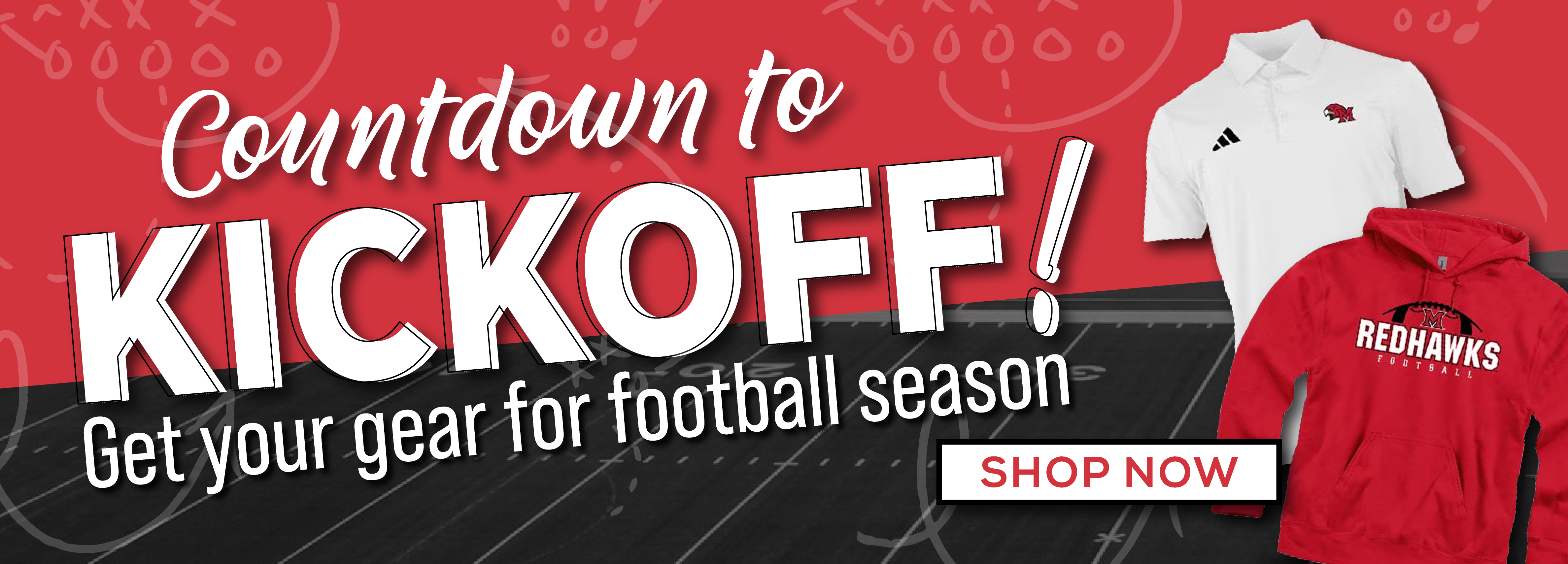 Countdown to KICKOFF! Get your gear for football season SHOP NOW