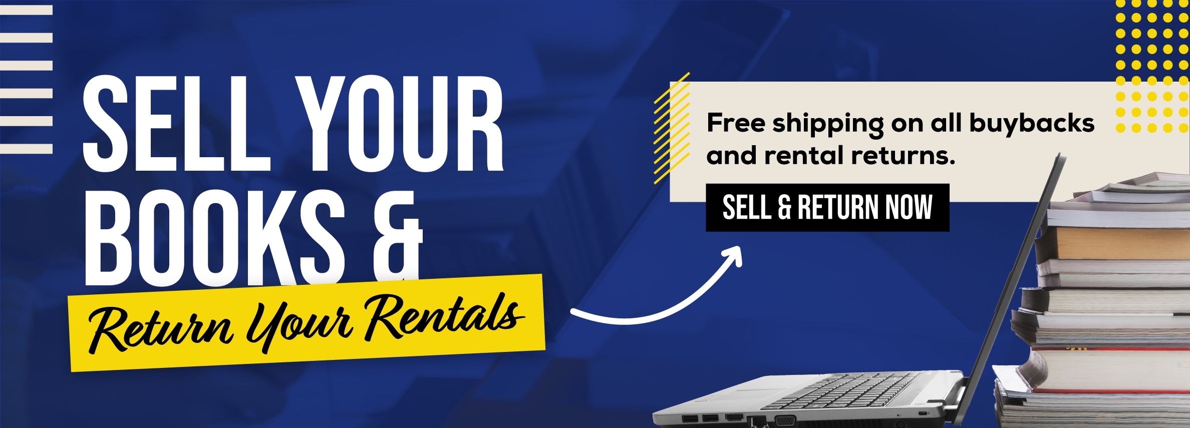 Sell your books and return your rentals. Free shipping on all buybacks and rental returns. Sell and return now.